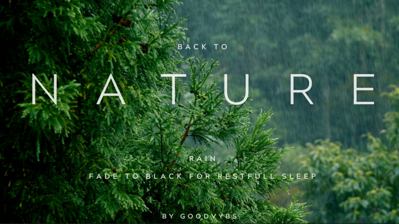 Back to Nature: Rain Fade To Black For Sleep